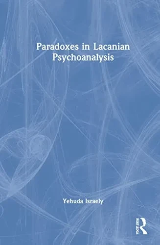 Paradoxes In Lacanian Psychoanalysis - 9781032140834