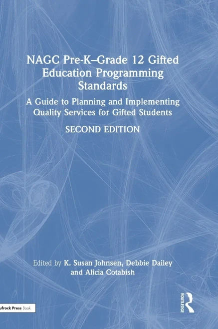Nagc Pre-K-Grade 12 Gifted Education Programming Standards : A Guide To Planning And Implementing Quality Services For Gifted Students