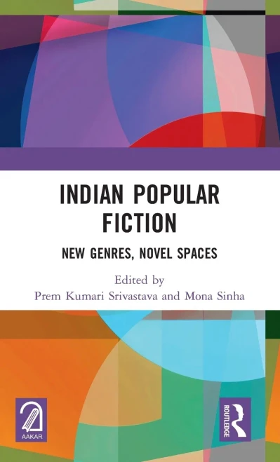 Indian Popular Fiction : New Genres, Novel Spaces