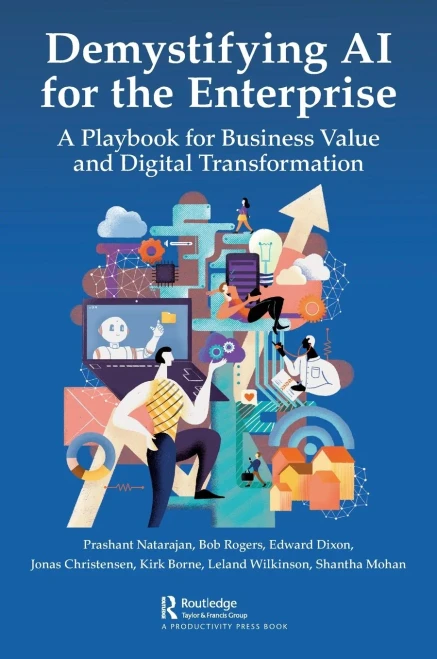 Demystifying Ai For The Enterprise : Building Tomorrow'S Self-Driving Organization - 9781138491397