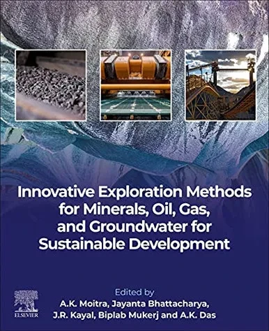 Innovative Exploration Methods For Minerals, Oil, Gas, And Groundwater For Sustainable Development