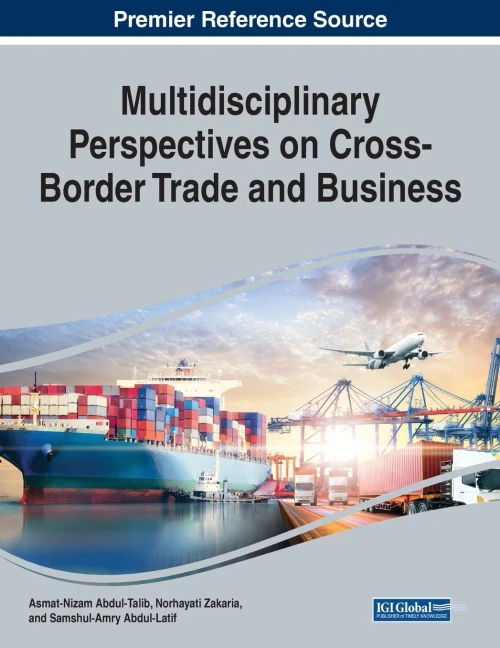 Multidisciplinary Perspectives On Cross Border Trade And Business - 9781799890720