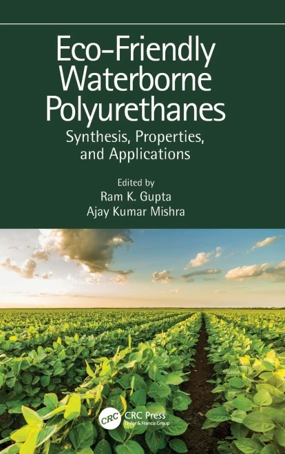 Eco-Friendly Waterborne Polyurethanes : Synthesis, Properties, And Applications