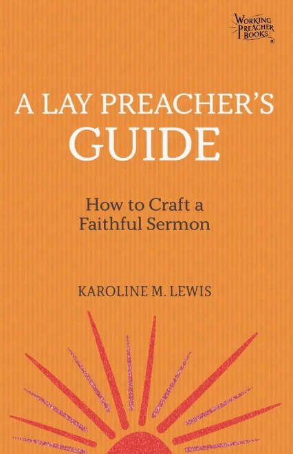 A Lay Preacher's Guide: How to Craft a Faithful Sermon (Working Preacher)