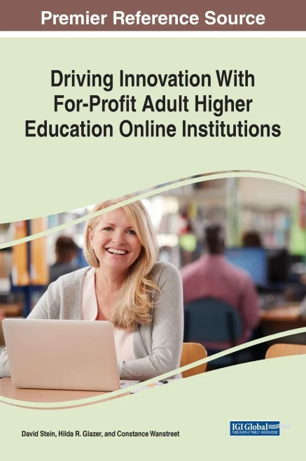 Driving Innovation With For-Profit Adult Higher Education Online Institutions - 9781799890980