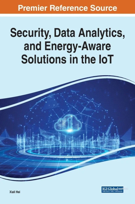 Security, Data Analytics, And Energy-Aware Solutions In The Iot - 9781799873235