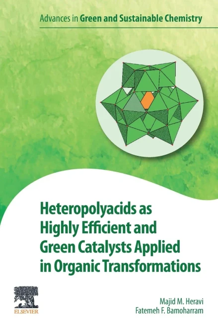 Heteropolyacids As Highly Efficient And Green Catalysts Applied In Organic Transformations