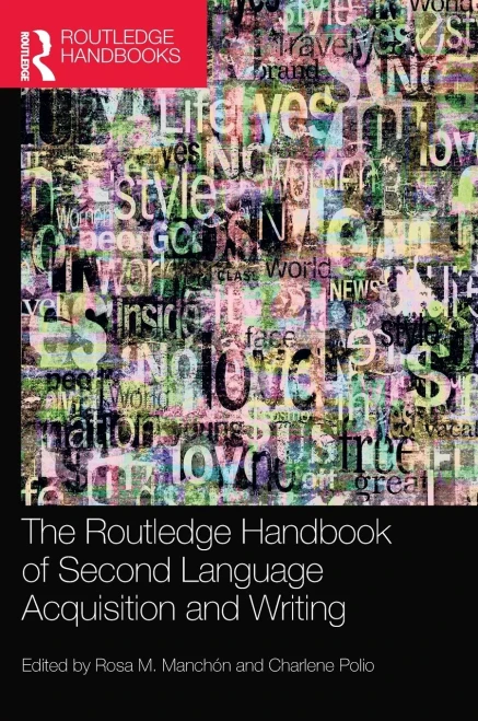 The Routledge Handbook Of Second Language Acquisition And Writing