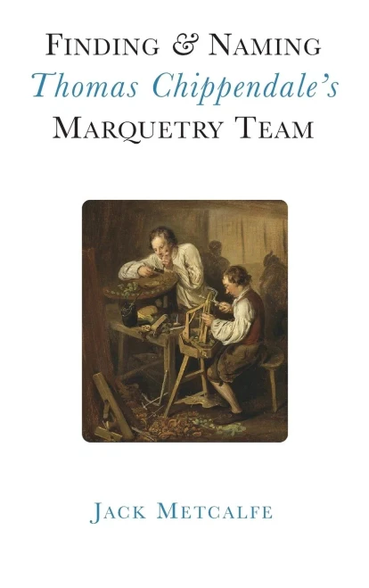 Finding And Naming Thomas Chippendale'S Marquetry Team