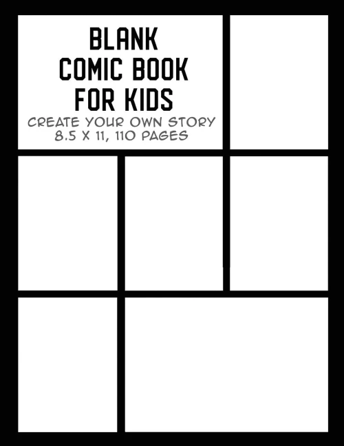 Blank Comic Book For Kids : Create Your Own Story, Drawing Comics And Writing Stories