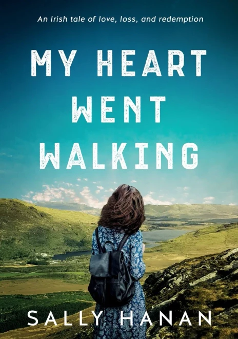 My Heart Went Walking : An Irish Tale Of Love, Loss, And Redemption - 9781733333047