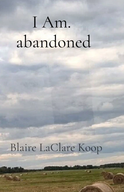 I Am. Abandoned
