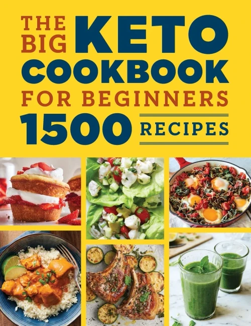 The Big Keto Cookbook For Beginners : 1500 Recipes