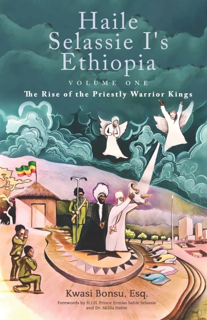 Haile Selassie I'S Ethiopia, Volume One: The Rise Of The Priestly Warrior Kings