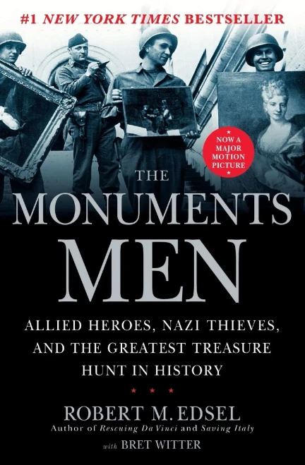 The Monuments Men: Allied Heroes, Nazi Thieves and the Greatest Treasure Hunt in History