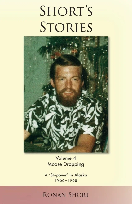 Short'S Stories: Moose Dropping, A 'Stopover' In Alaska, 1966-1968