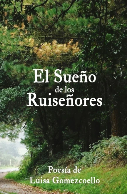 El Sueño De Los Ruiseñores : Poesía De Luisa Gomezcoello