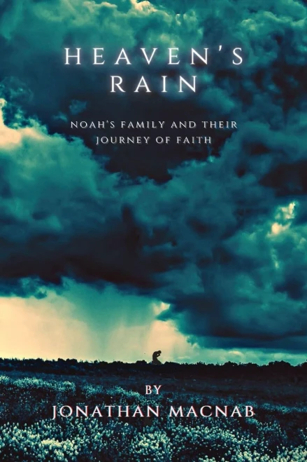 Heaven'S Rain : Noah'S Family And Their Journey Of Faith