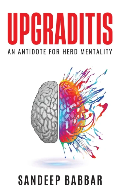 Upgraditis : An Antidote For Herd Mentality
