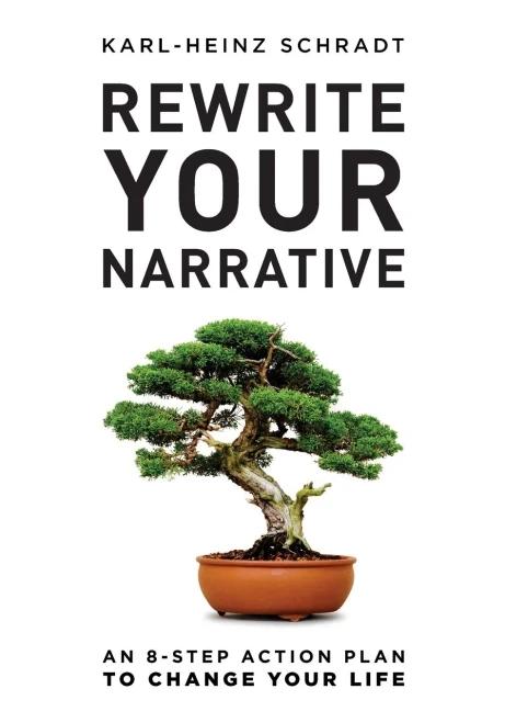 Rewrite Your Narrative : An 8-Step Action Plan To Change Your Life