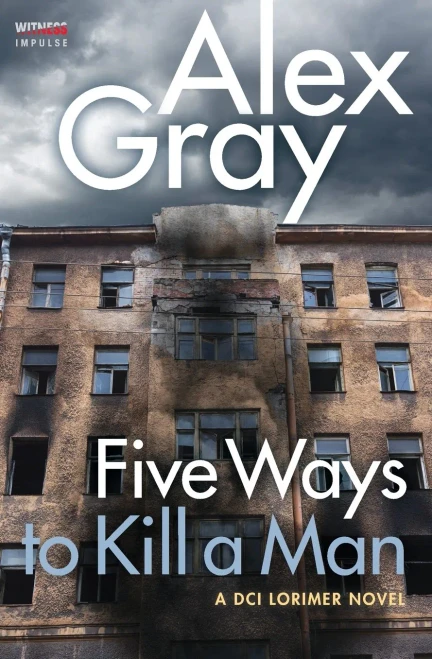 Five Ways To Kill A Man : A Dci Lorimer Novel