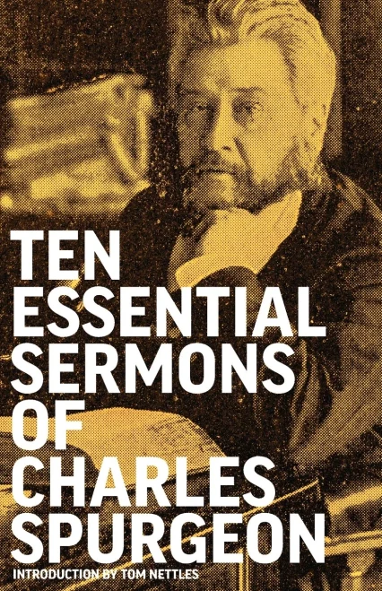Ten Essential Sermons Of Charles Spurgeon