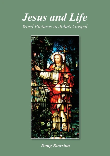 Jesus And Life; Word Pictures In John'S Gospel