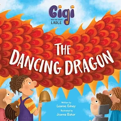 Gigi And The Giant Ladle: The Dancing Dragon