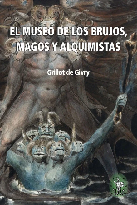 El Museo De Los Brujos, Magos Y Alquimistas: La Antología Ilustrada Más Completa Sobre El Tema