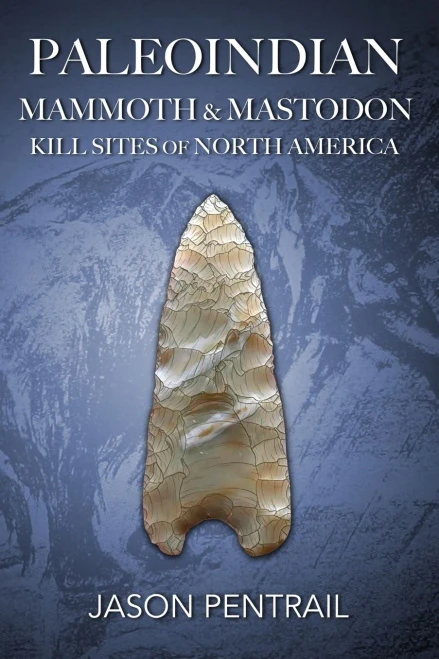 Paleoindian Mammoth And Mastodon Kill Sites Of North America