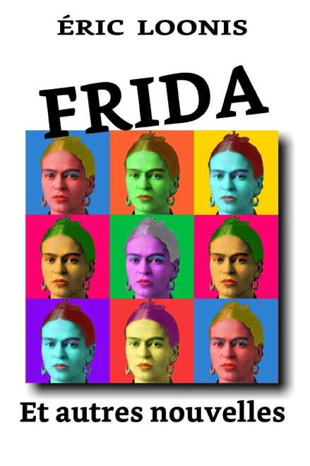 Frida: Et Autres Nouvelles