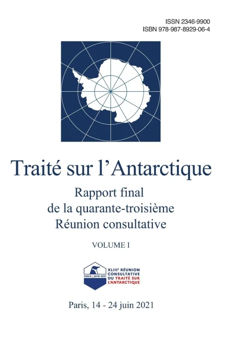 Rapport Final De La Quarante-Troisième Réunion Consultative Du Traité Sur L'Antarctique. Volume I
