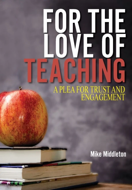 For The Love Of Teaching : A Plea For Trust And Engagement