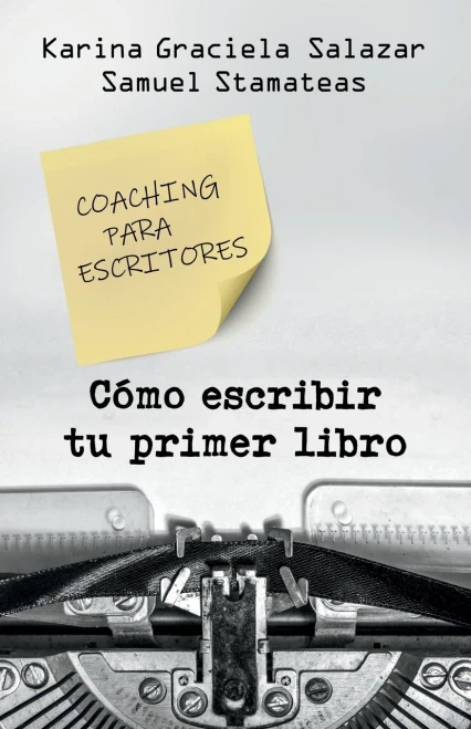 ¿Cómo Escribir Tu Primer Libro? : Coaching Para Escritores