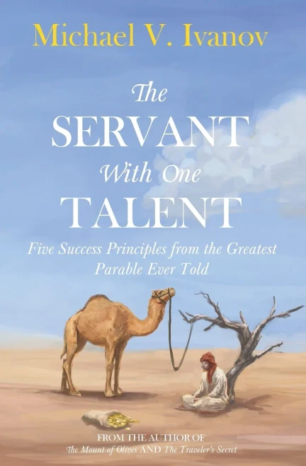 The Servant With One Talent: Five Success Principles From The Greatest Parable Ever Told