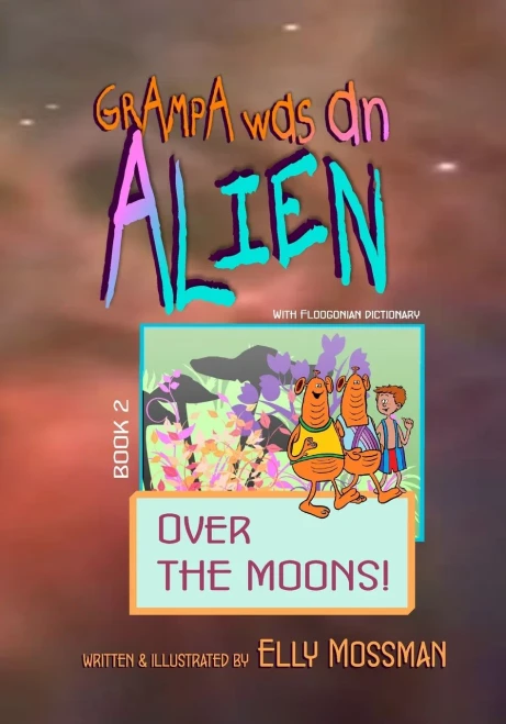 Grampa Was An Alien: Over The Moons!
