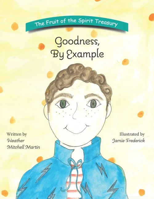 The Fruit Of The Spirit Treasury : Goodness, By Example