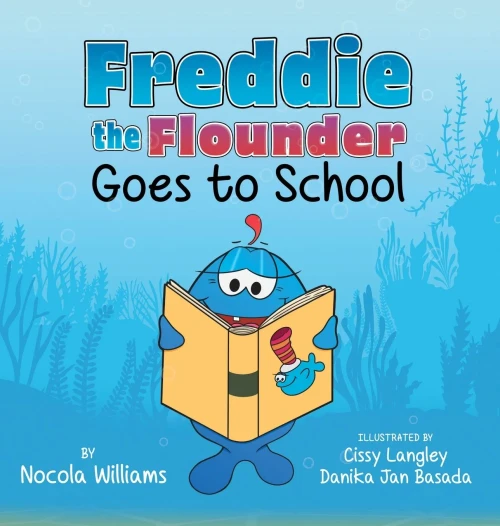 Freddie The Flounder Goes To School - 9781736069660