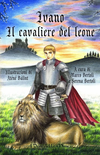 Ivano. Il Cavaliere Del Leone