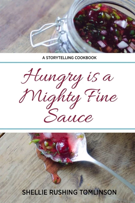 Hungry Is A Mighty Fine Sauce - 9780578333144