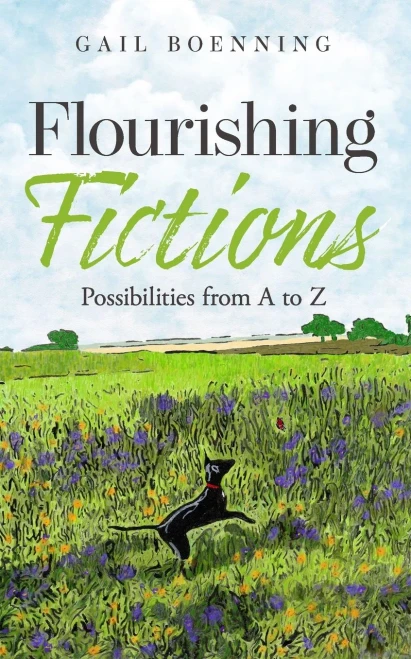 Flourishing Fictions : Possibilities From A To Z