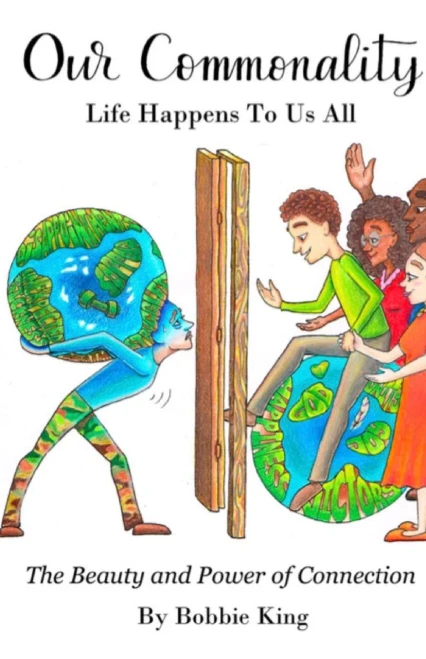 Our Commonality Life Happens To Us All : The Power And The Beauty Of Connection