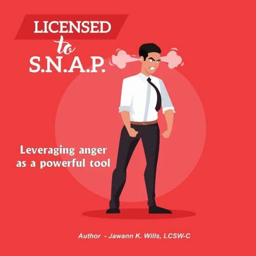 Licensed To S.N.A.P. : Leveraging Anger As A Powerful Tool