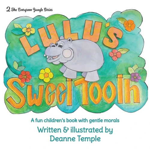 Lulu'S Sweet Tooth: A Fun Children'S Book With Gentle Morals