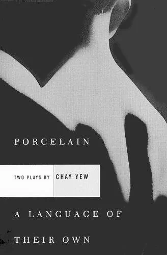 Porcelain and A Language of Their Own: Two Plays