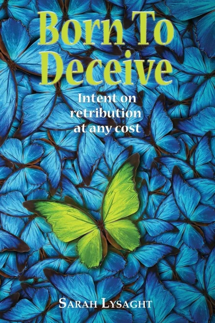 Born To Deceive : Intent On Retribution At Any Cost