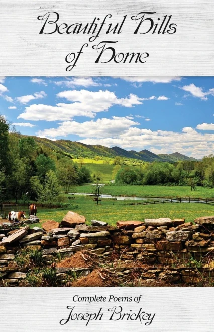 Beautiful Hills Of Home : Complete Poems Of Joseph Brickey