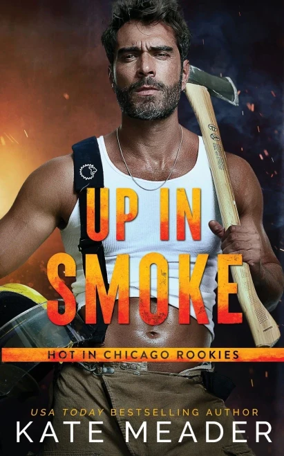 Up In Smoke (A Hot In Chicago Rookies Novel)