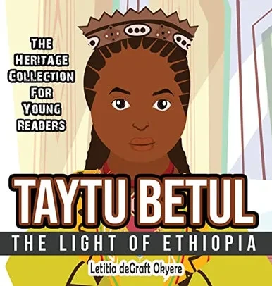 Taytu Betul: The Light Of Ethiopia