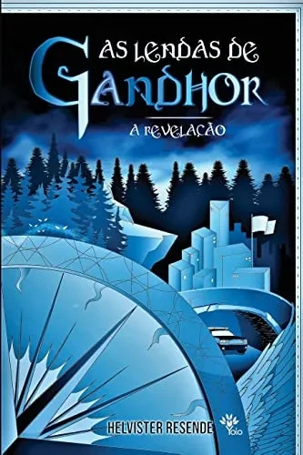 As Lendas De Gandhor - A Revelação